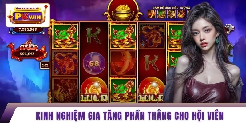 Kinh nghiệm gia tăng phần thắng cho hội viên 