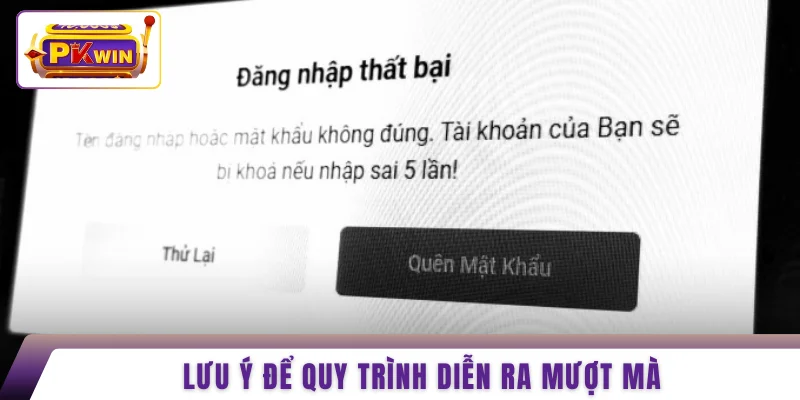 Lưu ý để quy trình diễn ra mượt mà