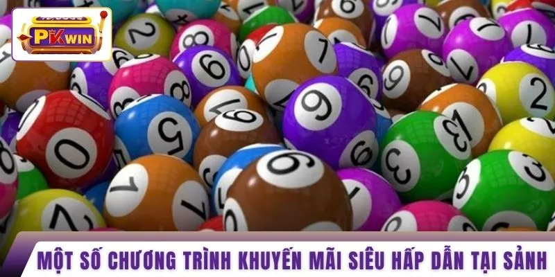 Một số chương trình khuyến mãi siêu hấp dẫn tại sảnh